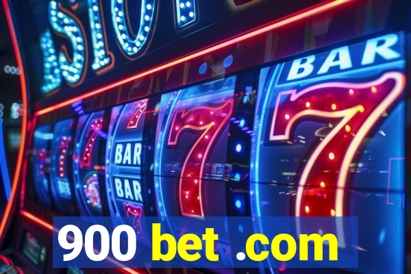 900 bet .com